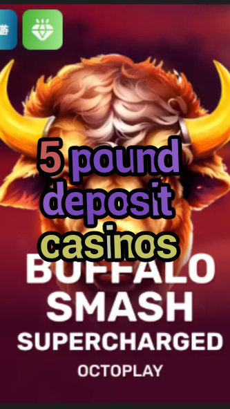 5 pound deposit casinos-w4cy2mdjlx2bf.com