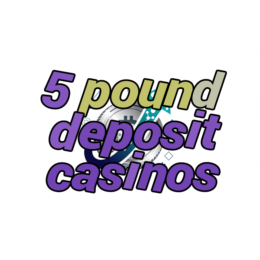 5 pound deposit casinos